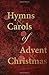 Hymns and Carols of Advent and Christmas