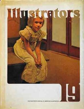 Illustrators 19: The Nineteenth Annual of American Illustration (Hardcover)