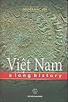 Viet Nam: A Long History Viet Nam: A Long History