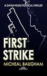 First Strike (A David Weeks Political Thriller Book 1)