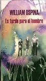 Es tarde para el ...