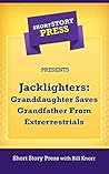 Jacklighters: Granddaughter Saves Grandfather From Extraterrestrials Jacklighters: Granddaughter Saves Grandfather From Extraterrestrials