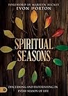 Spiritual Seasons: Discerning and Flourishing in Every Season of Life