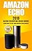 Amazon Echo: 2019 Alexa Ess...