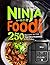 Ninja Foodi Cookbook: 250 R...