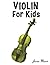 Violin for Kids: Christmas Carols, Classical Music, Nursery Rhymes, Traditional & Folk Songs!
