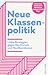 Neue Klassenpolitik by Sebastian Friedrich