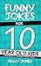 Funny Jokes For 10 Year Old...