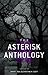 The Asterisk Anthology, Volume 1