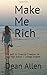 Make Me Rich: The Path to F...