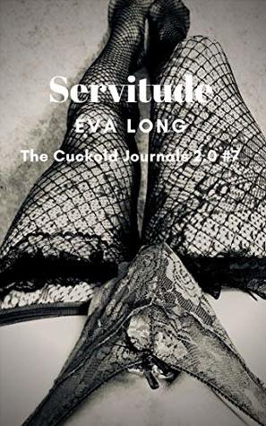 Servitude (The Cuckold Journals 2.0 Book 7)