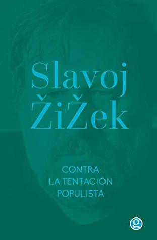 Contra la tentación populista: & La melancolía y el acto (Colección Slavoj Žižek nº 3) (Spanish Edition)