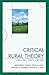 Critical Rural Theory by Alexander R. Thomas