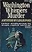 Washington Whispers Murder