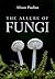 The Allure of Fungi