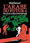 L'Arabe du futur 4 : Une jeunesse au Moyen-Orient, 1987-1992