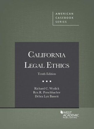 California Legal Ethics (American Casebook Series)