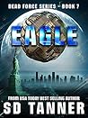 Eagle: Dead Force Book 7