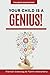 Your child is a GENIUS !