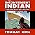 The Inconvenient Indian: A Curious Account of Native People in North America