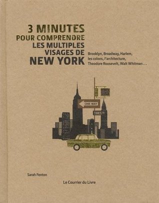 3 minutes pour comprendre les multiples visages de New York (Hardcover)