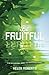 Be Fruitful: A 40-day journ...