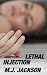 Lethal Injection (Romance and Adventure)