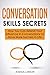 Conversation Skills Secrets by Joshua Larson