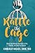 Rattle The Cage: How To Sha...