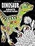 Dinosaur Adults Coloring books: Stress-relief Coloring Book For Grown-ups, Men, Women