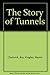 The Story of Tunnels by Roy Chadwick
