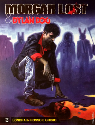 Morgan Lost & Dylan Dog n. 2: Londra in rosso e grigio