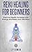 Reiki Healing for Beginners...