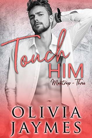Touch Him (ManTrap Book 3)