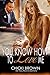You Know How To Love Me: Book Three in The Lake Trilogy (The Lake Series 3)