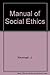 Manual of Social Ethics by J. Kavanagh