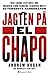Jagten på El Chapo by Andrew Hogan