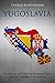 Yugoslavia by Charles River Editors