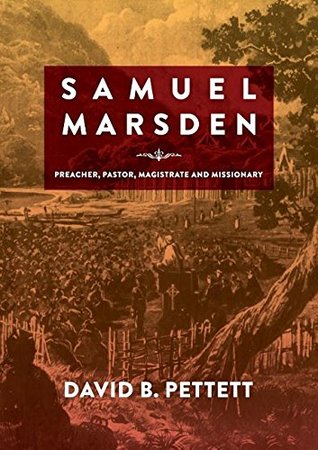 Samuel Marsden: Preacher, Pastor, Magistrate & Missionary (Studies in Australian Colonial History)