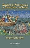 Medieval Narratives of Alexander the Great: Transnational Texts in England and France (Studies in Medieval Romance, 20)