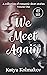 We Meet Again: A collection...