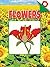 Flowers (A Closer Look at Plants)