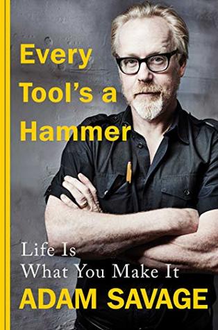 Every Tool's a Hammer: Life Is What You Make It