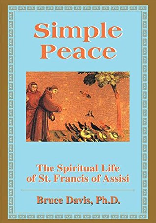 Simple Peace: Spiritual Life of Francis of Assisi (Kindle Edition)