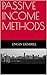 PASSIVE INCOME METHODS by Engin Demirel PASSIVE INCOME METHODS by Engin Demirel