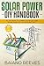 Solar Power DIY Handbook:: So, You Want To Connect Your Off-Grid Solar Panel to a