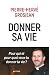 Donner sa vie by Pierre-Hervé Grosjean Donner sa vie by Pierre-Hervé Grosjean