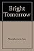 Bright Tomorrow by Ian MacPherson