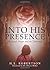 Into His Presence