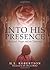 Into His Presence